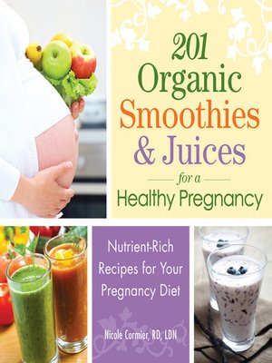 201 Organic Smoothies and Juices for a Healthy Pregnancy - ebook